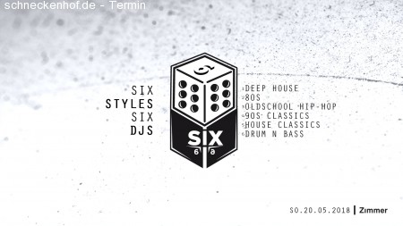 SIX: SIX STYLES. SIX DJS. SIX HOURS. Werbeplakat