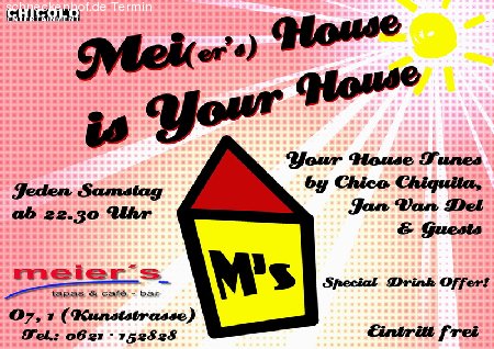 Mei(ers) House is Your House Werbeplakat